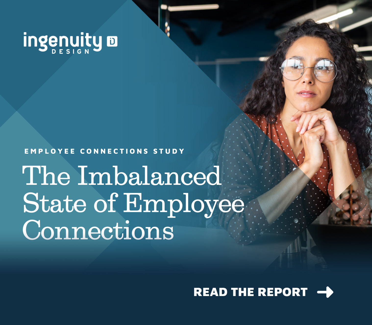 Cover graphic of The Imbalanced State of Employee Connections research study by Ingenuity Design.